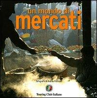 Un mondo di mercati. Ediz. illustrata - copertina