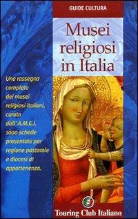 Musei religiosi in Italia - Erminia Giacomini Miari,Paola Mariani - copertina