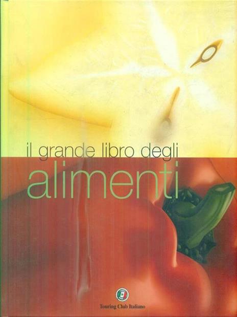 Il grande libro degli alimenti. Ediz. illustrata - copertina