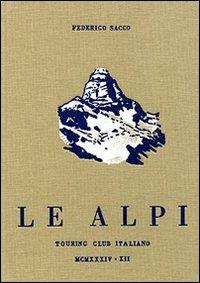 Le Alpi-Federico Sacco e le Alpi (rist. anast.) - Federico Sacco - copertina