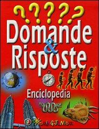 Domande & risposte. Enciclopedia. Ediz. illustrata - copertina