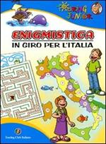 Enigmistica. In giro per l'Italia. Ediz. illustrata