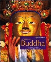 Le terre del Buddha. Ediz. illustrata - Piero Verni,Andrea Pistolesi - copertina