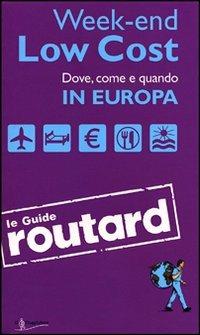 Week-end Low Cost. Dove, come e quando in Europa - copertina