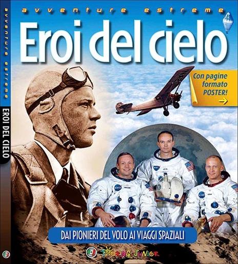 Eroi del cielo. Dai pionieri del volo ai viaggi spaziali - Von Hardesty - copertina