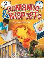 Domande & risposte. Enciclopedia