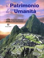 Il patrimonio dell'umanità. UNESCO. Tesori salvati e da salvare. Ediz. illustrata