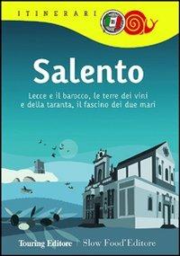 Salento. Lecce e il barocco, le terre dei vini e della taranta, il fascino dei due mari - copertina