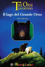 Il lago del grande orso. Tre orsi un destino