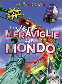 Le vere meraviglie del mondo - Moira Butterfield,Anna Claybourne,Tim Collins - copertina