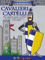 Cavalieri & castelli. Che sagome questi cavalieri!