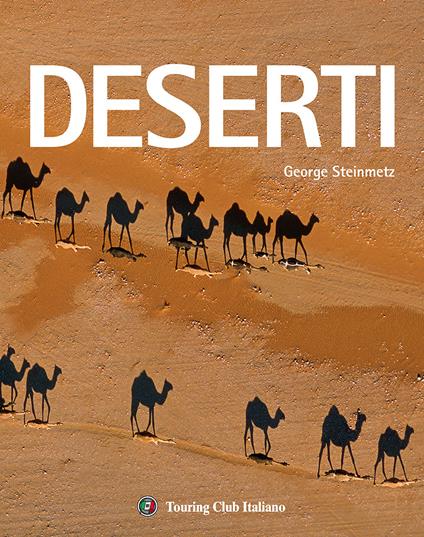 Deserti. Ediz. illustrata - George Steinmetz - copertina