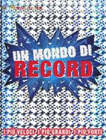 Un mondo di record. Ediz. a colori