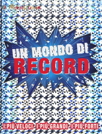 Un mondo di record. Ediz. a colori - copertina