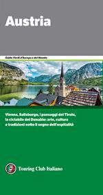 Austria. Vienna, Salisburgo, i paesaggi del Tirolo, la ciclabile del Danubio: arte, cultura e tradizioni sotto il segno dell'ospitalità