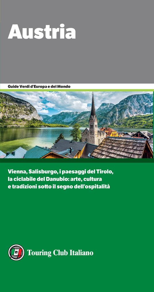 Austria. Vienna, Salisburgo, i paesaggi del Tirolo, la ciclabile del Danubio: arte, cultura e tradizioni sotto il segno dell'ospitalità - V.V.A.A. - ebook