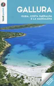 Gallura, Olbia, Costa Smeralda e la Maddalena. Con carta