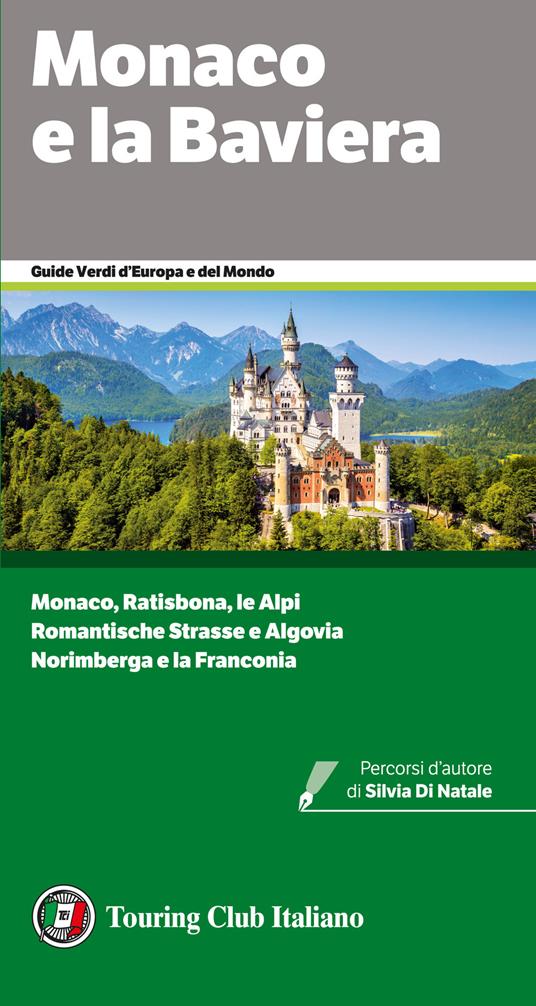 Monaco e la Baviera. Monaco, Ratisbona, le Alpi. Romantische Strasse e Algovia. Norimberga e la Franconia - copertina