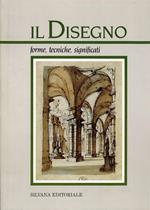 Il disegno. Vol. 1: Forme, tecniche, significati.