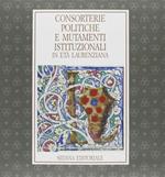 Consorterie politiche e mutamenti istituzionali in età laurenziana. Catalogo della mostra