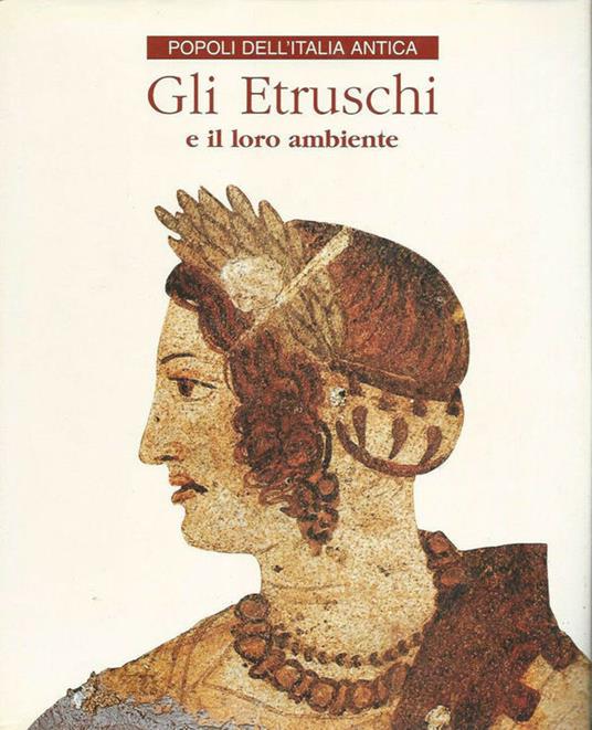 Gli etruschi e il loro ambiente - Luigi Malnati - copertina