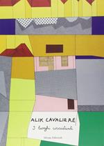 Alik cavaliere. I luoghi circostanti. Catalogo della mostra