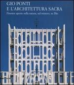 Gio Ponti e l'architettura sacra. Finestre aperte sulla natura, sul mistero, su Dio