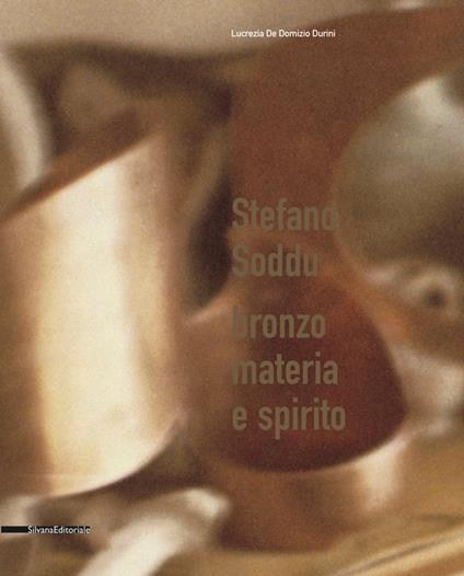 Stefano Soddu. Ediz. italiana e inglese - Lucrezia De Domizio Durini - copertina