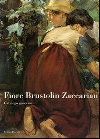Fiore Brustolin Zaccarian. Catalogo generale. Ediz. illustrata - 4