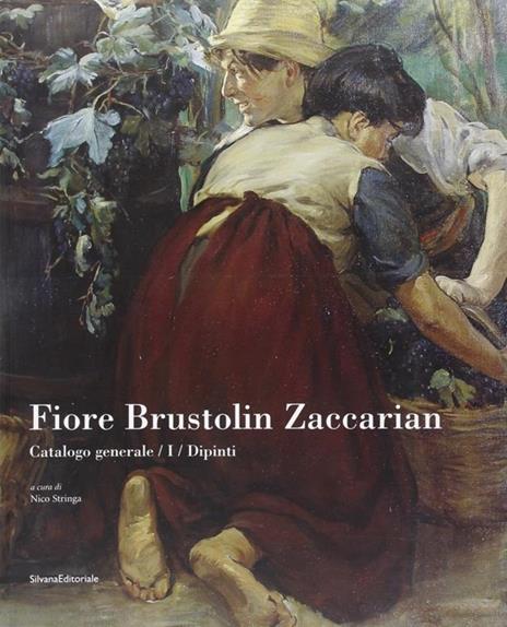 Fiore Brustolin Zaccarian. Catalogo generale. Ediz. illustrata - copertina
