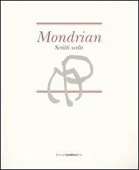 Mondrian. Scritti scelti - Piet Mondrian - copertina