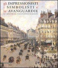 Gli impressionisti, i simbolisti e le avanguardie. 120 capolavori dal Museo nazionale di Belgrado. Catalogo della mostra (Como, 24 marzo-15 luglio 2007) - copertina