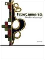 Fabio Cammarata. Gioielli tra arte e design. Ediz. italiana e inglese