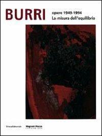 Burri. Opere 1949-1994. La misura dell'equilibrio. Ediz. italiana e inglese - Chiara Sarteanesi,Simona Tosini Pizzetti - 5