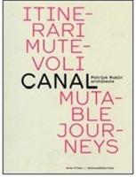 Itinerari mutevoli. Canal. Patrick Rubin architecte. Ediz. italiana e inglese - copertina