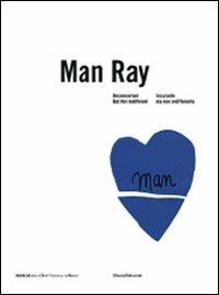 Man Ray. Noncurante ma non indifferente. Ediz. italiana e inglese. Catalogo della mostra (Nuoro, 24 ottobre 2008-6 gennaio 2009) - Noriko Fuku,John P. Jacob - copertina