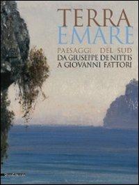 Terra e mare. Paesaggi del sud, da Giuseppe De Nittis a Giovanni Fattori. Catalogo della mostra (Barletta, aprile-agosto 2009) - copertina