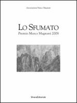 Lo sfumato. Premio Marco Magnani 2008. Catalogo della mostra (Sassari, 6 novembre-30novembre 2008). Ediz. italiana e inglese