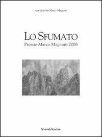 Lo sfumato. Premio Marco Magnani 2008. Catalogo della mostra (Sassari, 6 novembre-30novembre 2008). Ediz. italiana e inglese - copertina