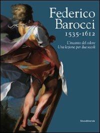 Federico Barocci 1535-1612. L'incanto del colore. Una lezione per due secoli. Ediz. illustrata - 2