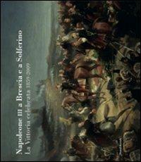 Napoleone III a Brescia e Solferino. La vittoria celebrata 1859-2009. Catalogo della mostra (Brescia, 20 giugno-20 settembre 2009) - copertina