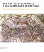 San Martino di Serravalle e san Bartolomeo de Castelàz. Due chiese di Valtellina: scavi e ricerche