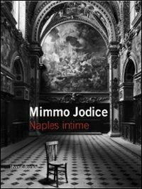 Mimmo Jodice. Naples intime. Ediz. italiana e francese - copertina