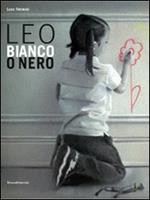 Leo. Bianco o nero