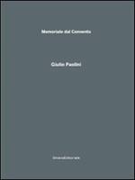 Giulio Paolini. Memoriale dal Convento. Catalogo della mostra (Monteciccardo, 18 luglio-17 ottobre 2010)