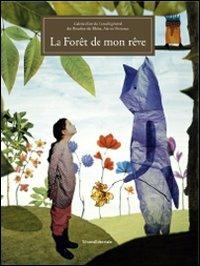 La forêt de mon rêve. Ediz. illustrata - copertina