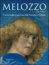 Melozzo da Forli. L'umana bellezza tra Piero della Francesca e Raffaello - copertina