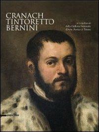 Cranach, Tintoretto, Bernini e i capolavori della Galleria Nazionale d'Arte Antica di Trieste - copertina