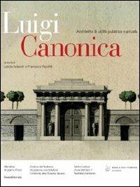 Luigi Canonica 1764-1844. Architetto di utilità pubblica e privata - copertina