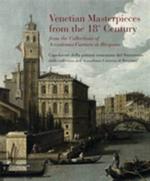 Capolavori della pittura veneziana del Settecento dalle collezioni dell'Accademia Carrara di Bergamo. Catalogo della mostra. Ediz. italiana e inglese